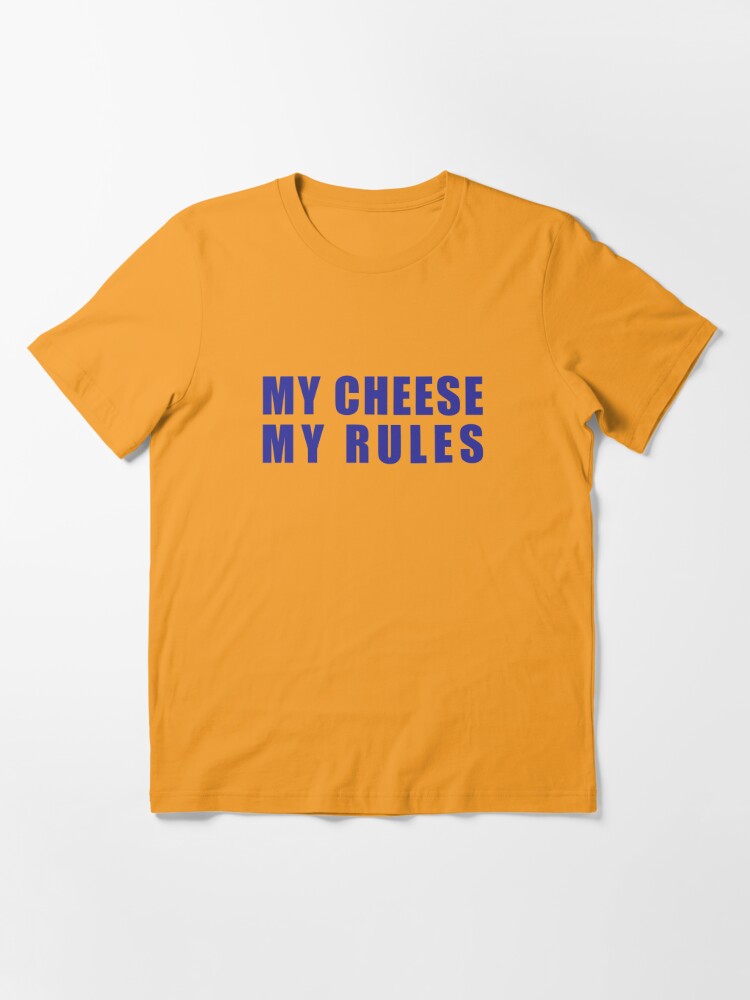 My Cheese My Rules Funny Word T Shirt T Shirt By Dangwaffle Redbubble - roblox shirt rules