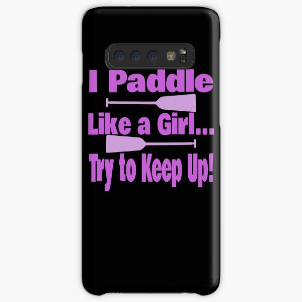 Dragon Boat I Paddle Like A Girl Try To Keep Up Samsung Galaxy Snap Case