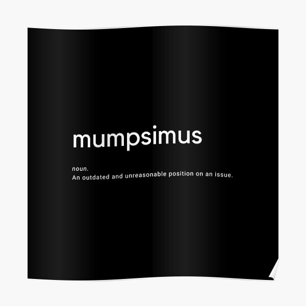 "Mumpsimus" Poster for Sale by MrRiddick Redbubble