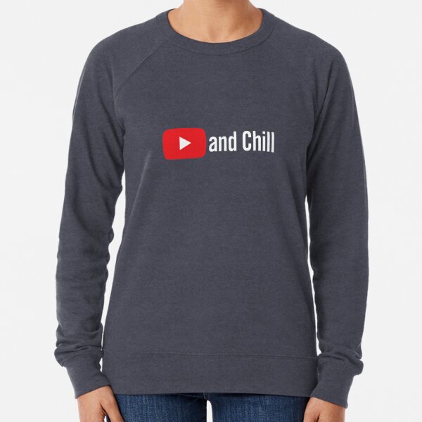 Youtube And Chill Sweatshirts Hoodies Redbubble - chill bill song code roblox youtube health for you