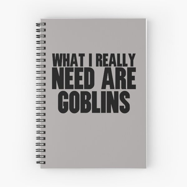Item preview, What I Really Need Are Goblins  designed and sold by HiddenStar02.