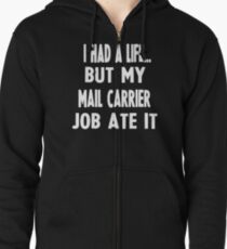 Funny Gifts For Mail Carriers Zipped Hoodie