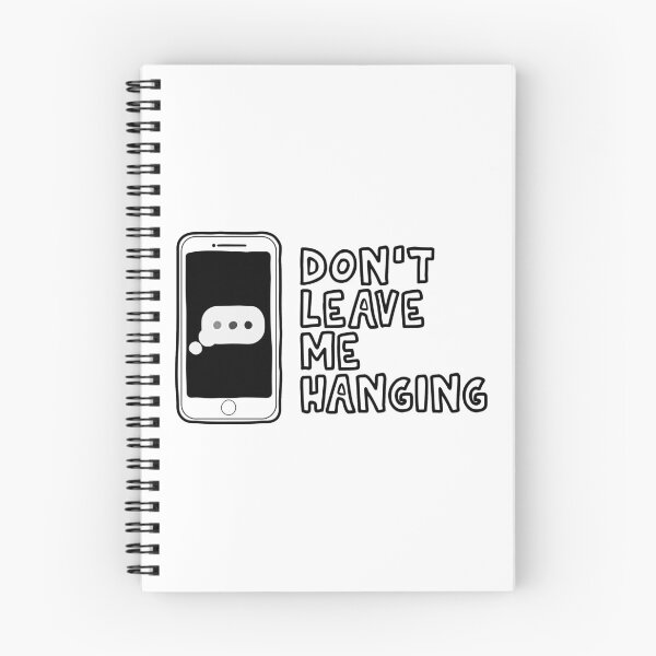 Item preview, Don't Leave Me Hanging designed and sold by Meme Economy.