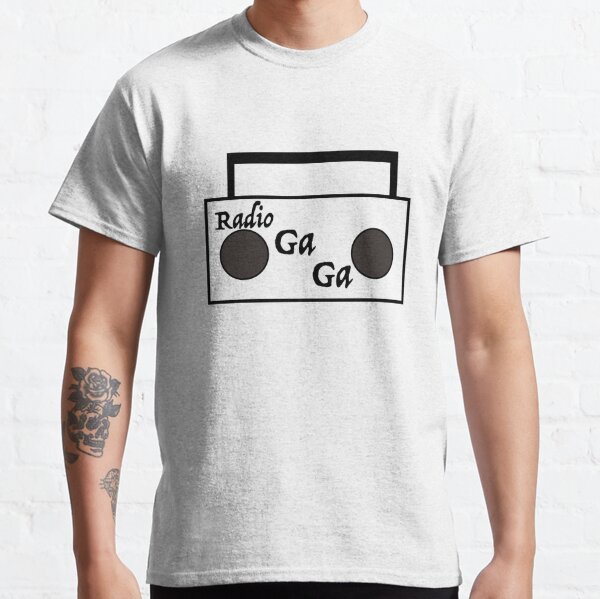 Radio Gaga T-Shirts for Sale | Redbubble