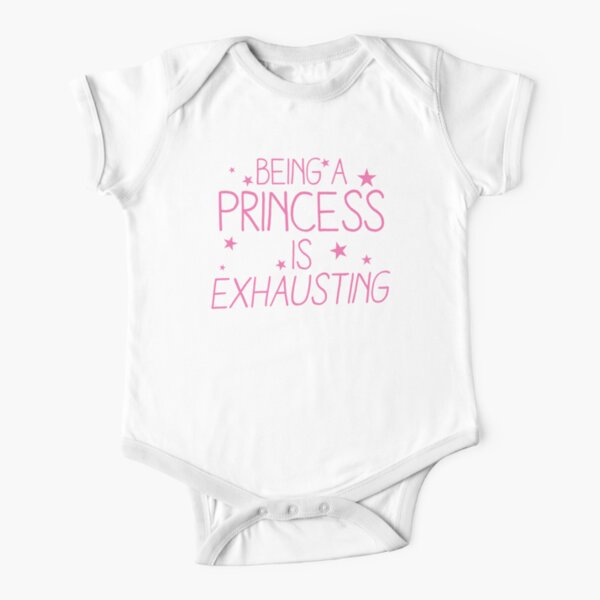 Being a PRINCESS is EXHAUSTING Short Sleeve Baby One-Piece