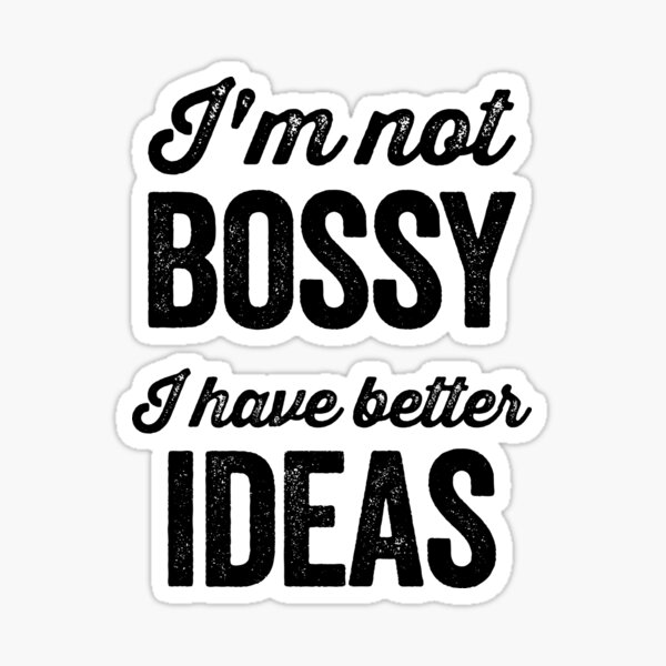 Item preview, I'm Not Bossy I Have Better Ideas  designed and sold by bainermarket.
