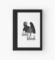 don't blink! Hardcover Journal