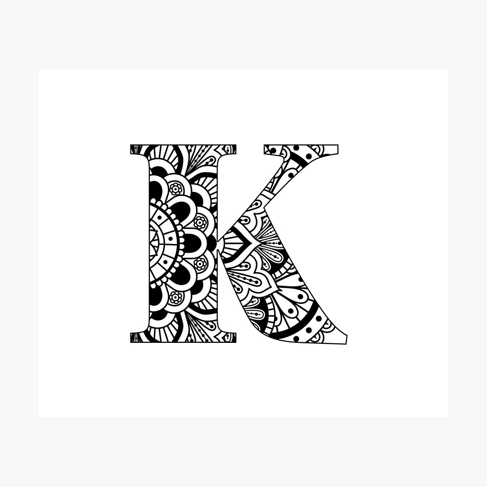 Download Mandala Letter K Poster By Renaissancechik Redbubble