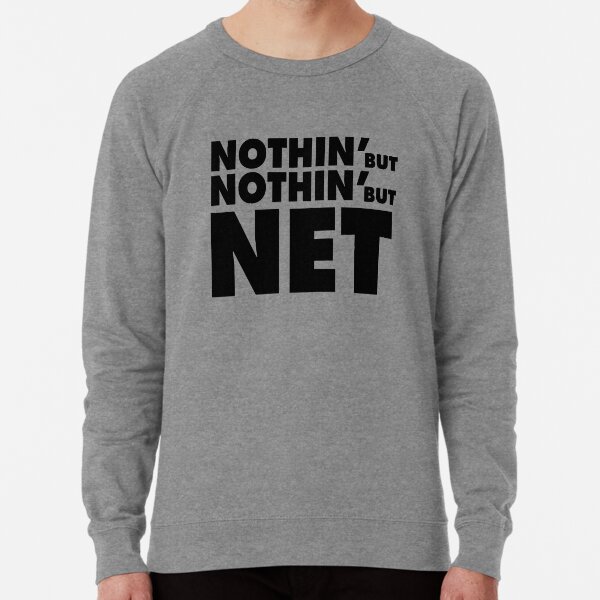 Nothing But Net Sweatshirts Hoodies Redbubble