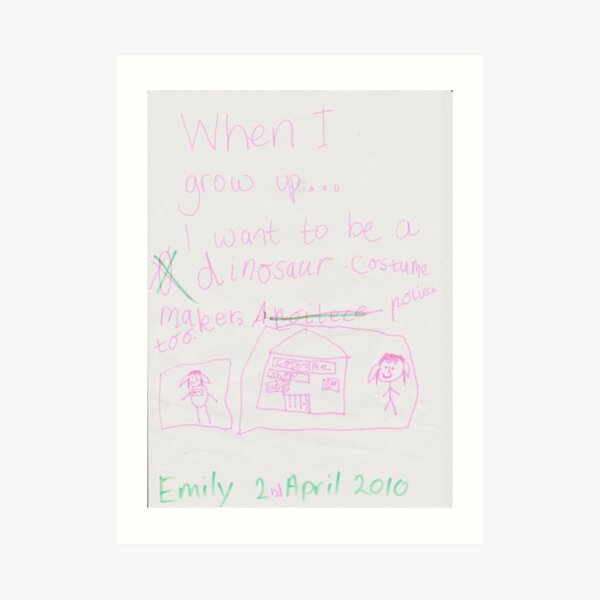 When I grow up . . . I want to be (Emily) Art Print