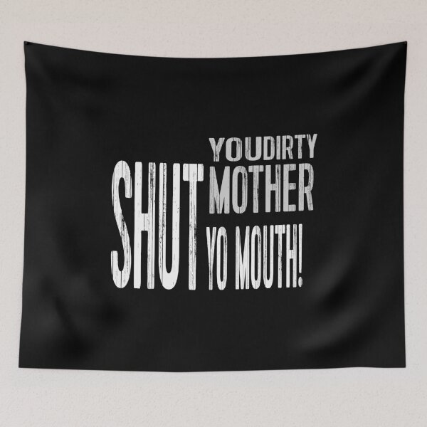 Item preview, You Dirty Mother - SHUT YO MOUTH! - White designed and sold by WillofDe.