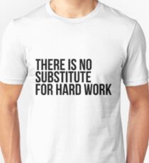 Es gibt keinen Ersatz für harte Arbeit Slim Fit T-Shirt