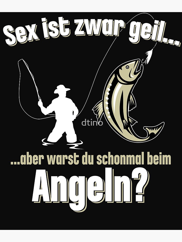 Sex Ist Geil Aber Warst Du Schon Mal Angeln "Sex ist zwar geil aber warst du schon mal beim Angeln?" Metallbild von