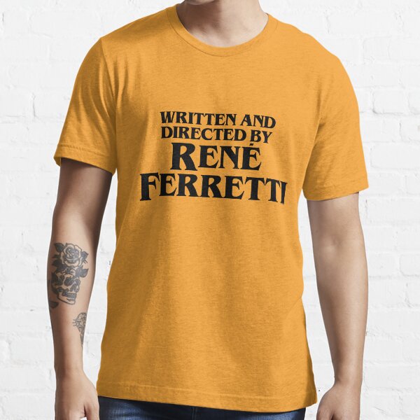 Written And Directed By René Ferretti Essential T-Shirt