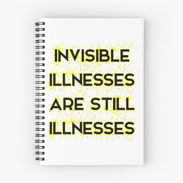 Item preview, Invisible Illnesses Are Still Illnesses designed and sold by SerpentSkyArts.