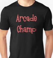 Arcade Champ by Chillee WIlson Unisex T-Shirt