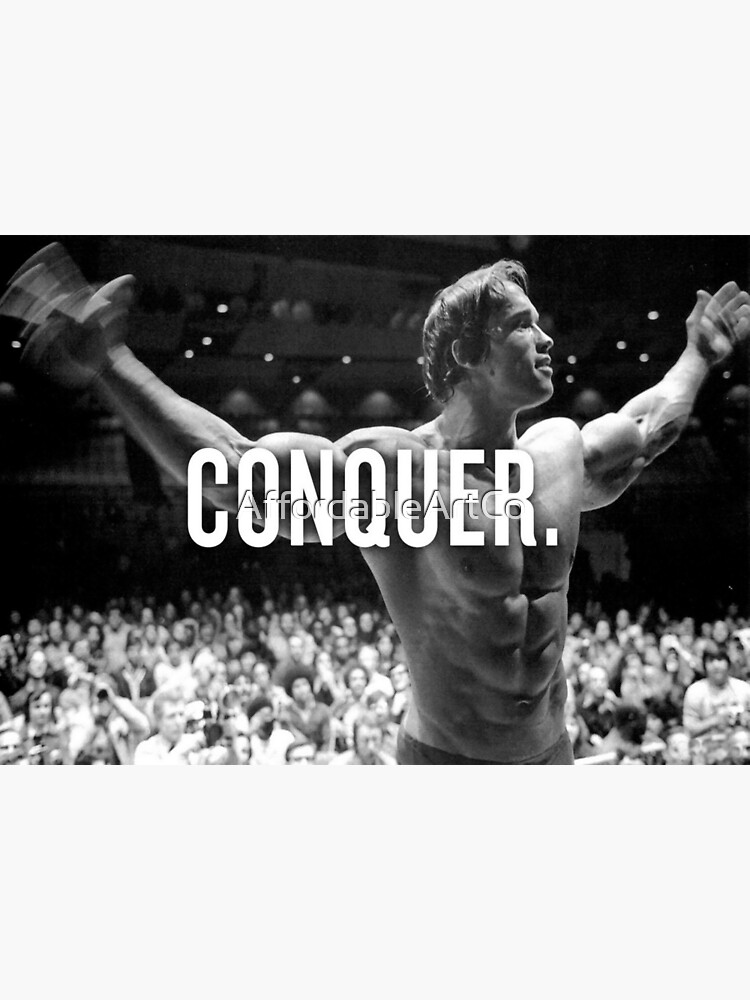 Arnold Schwarzenegger "Conquer" Motivational Fitness by AffordableArtCo