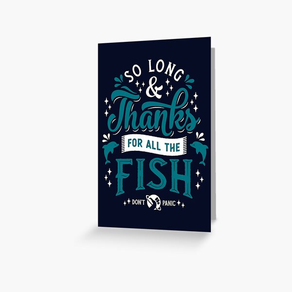 So Long And Thanks For All The Fish Greeting Cards Redbubble