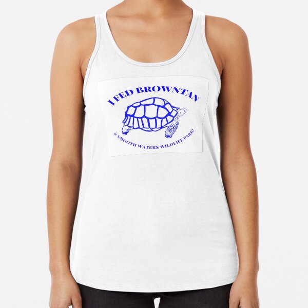 I fed Browntan the Tortoise Racerback Tank Top