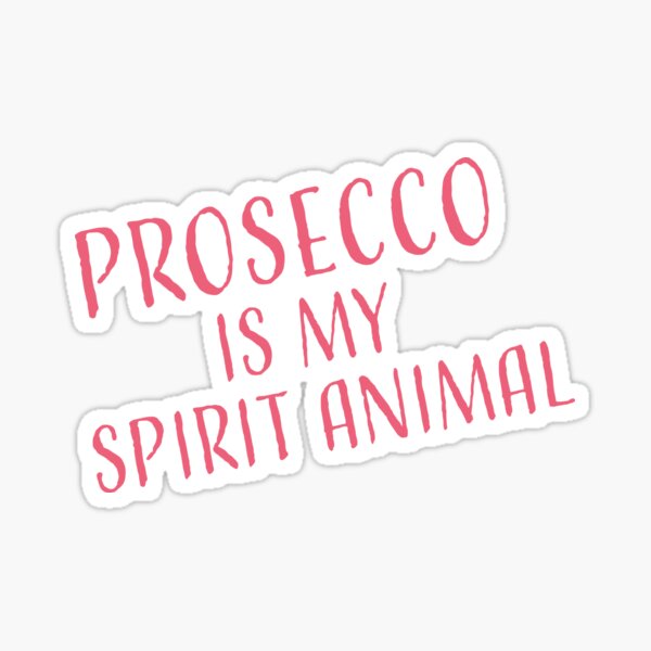 Item preview, Prosecco Is my spirit animal  designed and sold by Alli ML.