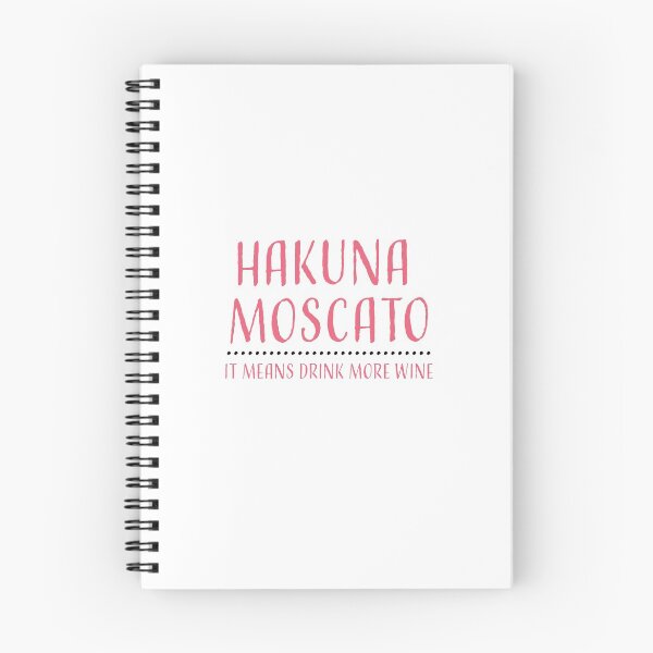 Item preview, Hakuna Moscato Drink more wine designed and sold by Alli ML.
