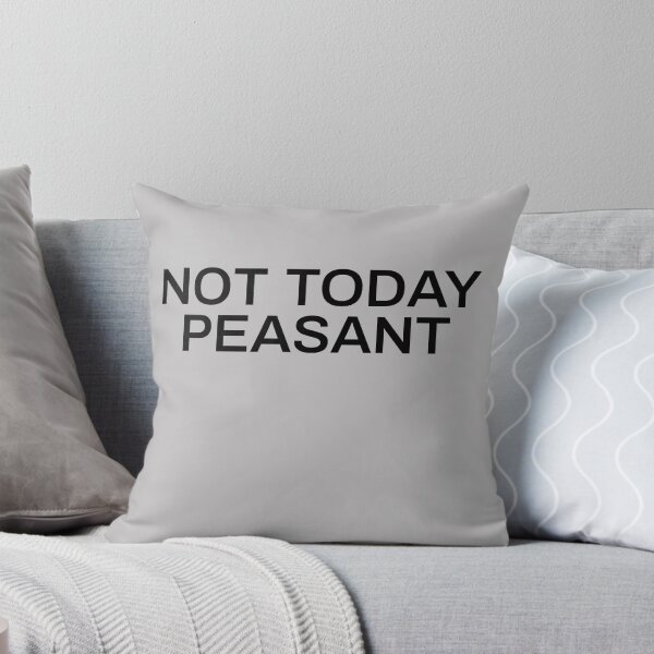 Item preview, Not Today Peasant  designed and sold by HiddenStar02.