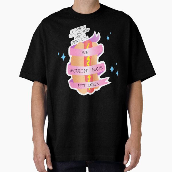Item preview, If every porkchop were perfect... we wouldn't have hot dogs! designed and sold by bilesandstiles.