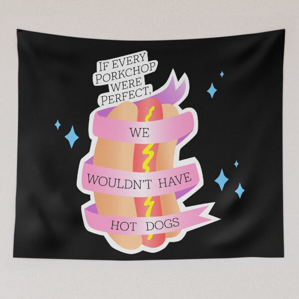 Item preview, If every porkchop were perfect... we wouldn't have hot dogs! designed and sold by bilesandstiles.