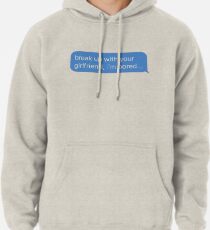 Brechen Sie mit Ihrer Freundin auf, ich bin gelangweilt Ari-Textnachricht Hoodie