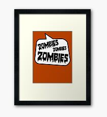ZOMBIES ZOMBIES ZOMBIES by Bubble-Tees.com Framed Print