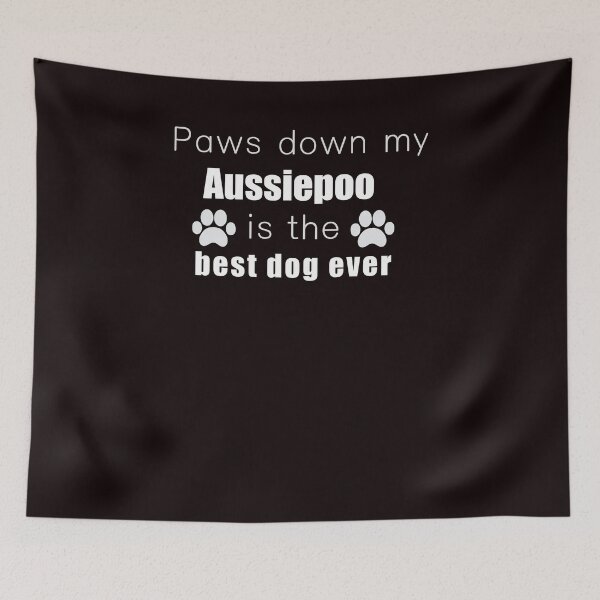 Item preview, Paws Down My Aussiepoo is the best dog ever pet lover puppy designed and sold by kimberlyjensen.