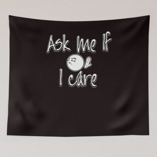 Item preview, Ask Me If I Care Funny Sarcastic Humorous Sense of Humor  designed and sold by kimberlyjensen.