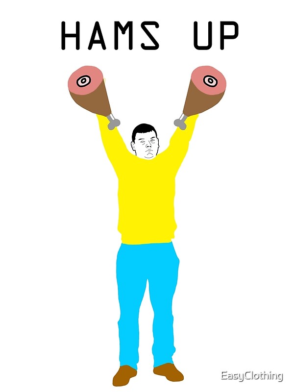 "HAMS UP" by EasyClothing Redbubble
