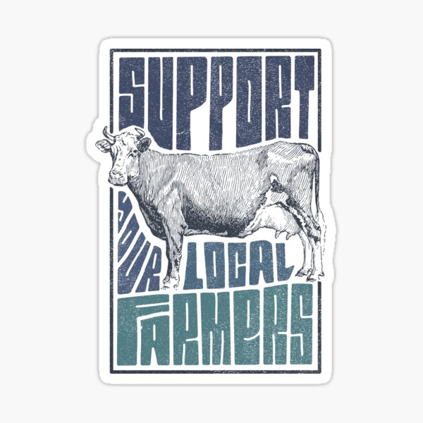 Support Your Local Farmer Sticker