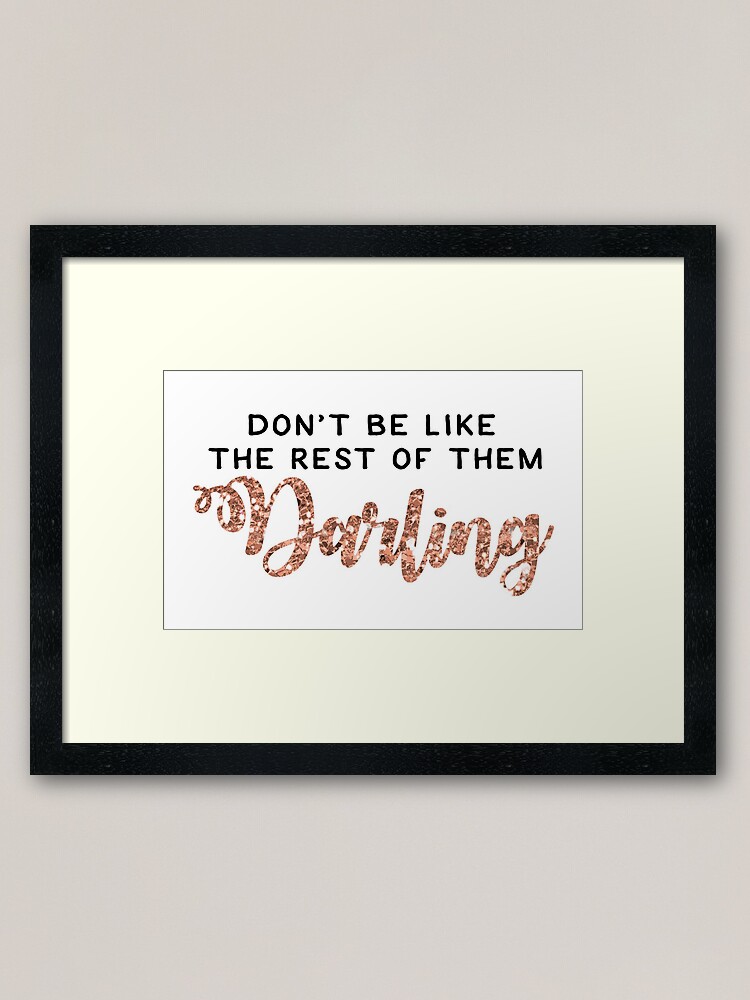 Don't Be Like the Rest of them Darling Coco Chanel Quote Framed Art Print  for Sale by marydesignhouse
