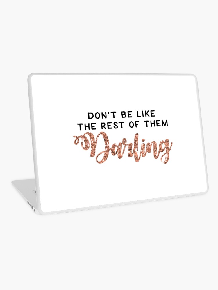 Don't Be Like the Rest of them Darling Coco Chanel Quote Laptop