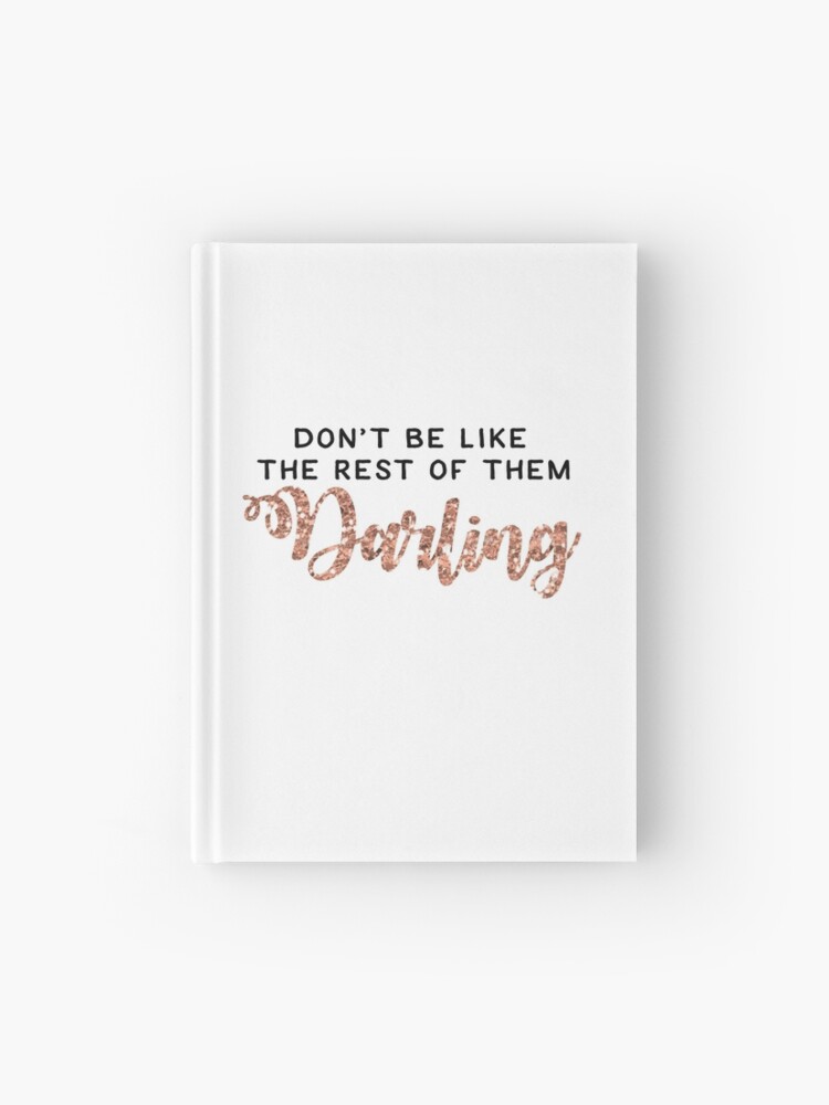 Don't Be Like the Rest of them Darling Coco Chanel Quote Hardcover  Journal for Sale by marydesignhouse