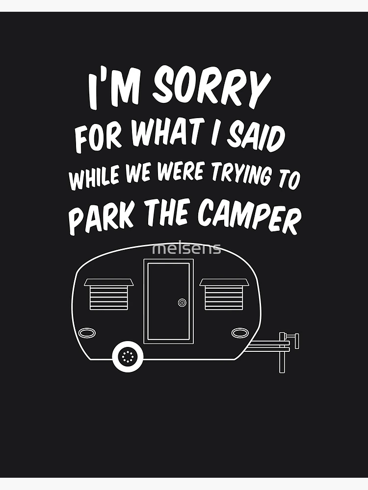 Sorry For What I Said While Parking RV Camping Lover Front Door