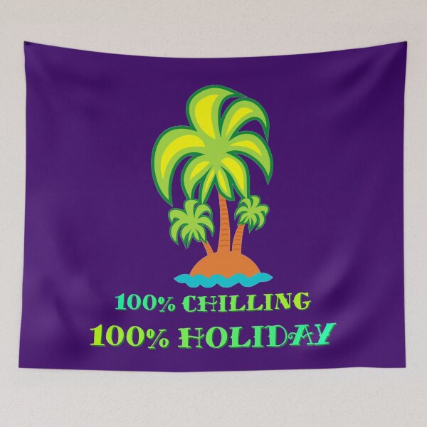 Item preview, 100% CHILLING - 100% HOLIDAY * HOLIDAYS * HOLIDAYS designed and sold by FUNGFING.