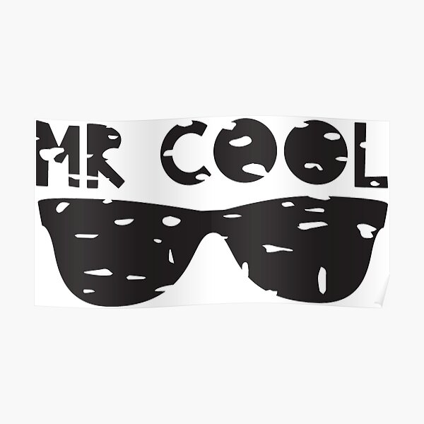 "Mr cool" Poster for Sale by Brauchi78 Redbubble