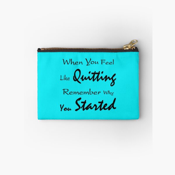 Item preview, When you feel like Quitting, remember why you started designed and sold by creativecm.