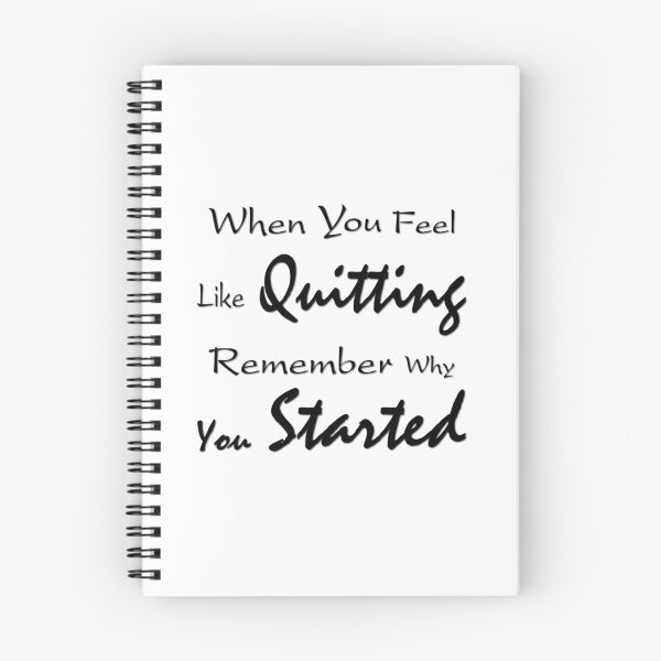 Item preview, When you feel like Quitting, remember why you started designed and sold by creativecm.