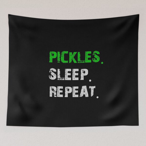Item preview, Pickles. Sleep. Repeat  designed and sold by Whynot123.