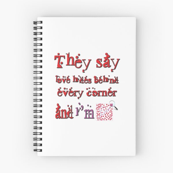 Item preview, they say love hides behind every corner and i'm searching for it designed and sold by creativecm.