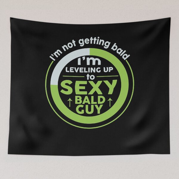 Item preview, Sexy Bald Guy Slogan designed and sold by Whynot123.