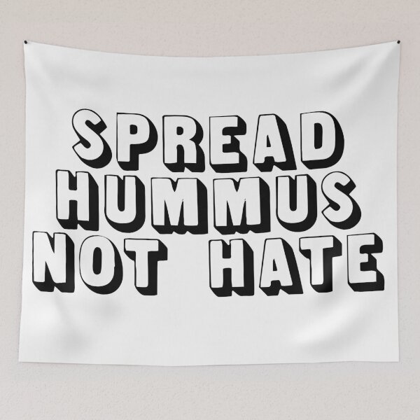 Item preview, SPREAD HUMMUS NOT HATE designed and sold by MadEDesigns.