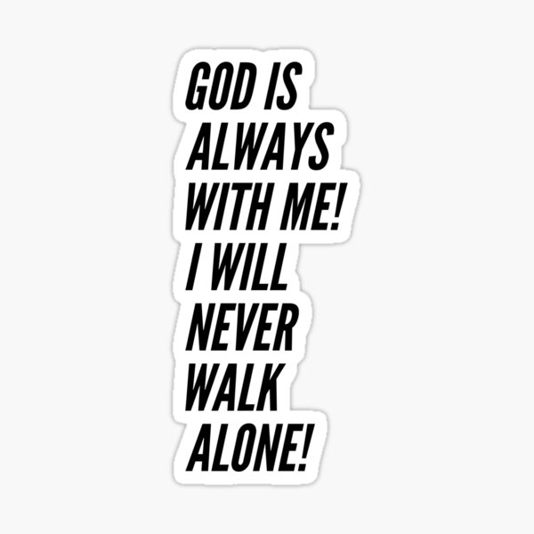 god-is-always-with-me-sticker-for-sale-by-cartersteel-redbubble