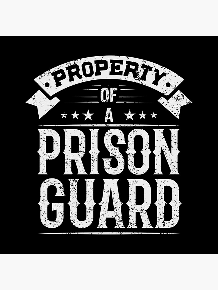 property-of-a-prison-guard-poster-for-sale-by-sachetti-store-redbubble