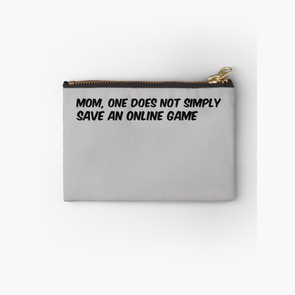 Item preview, Mom One Does Not Simply Save An Online Game  designed and sold by HiddenStar02.