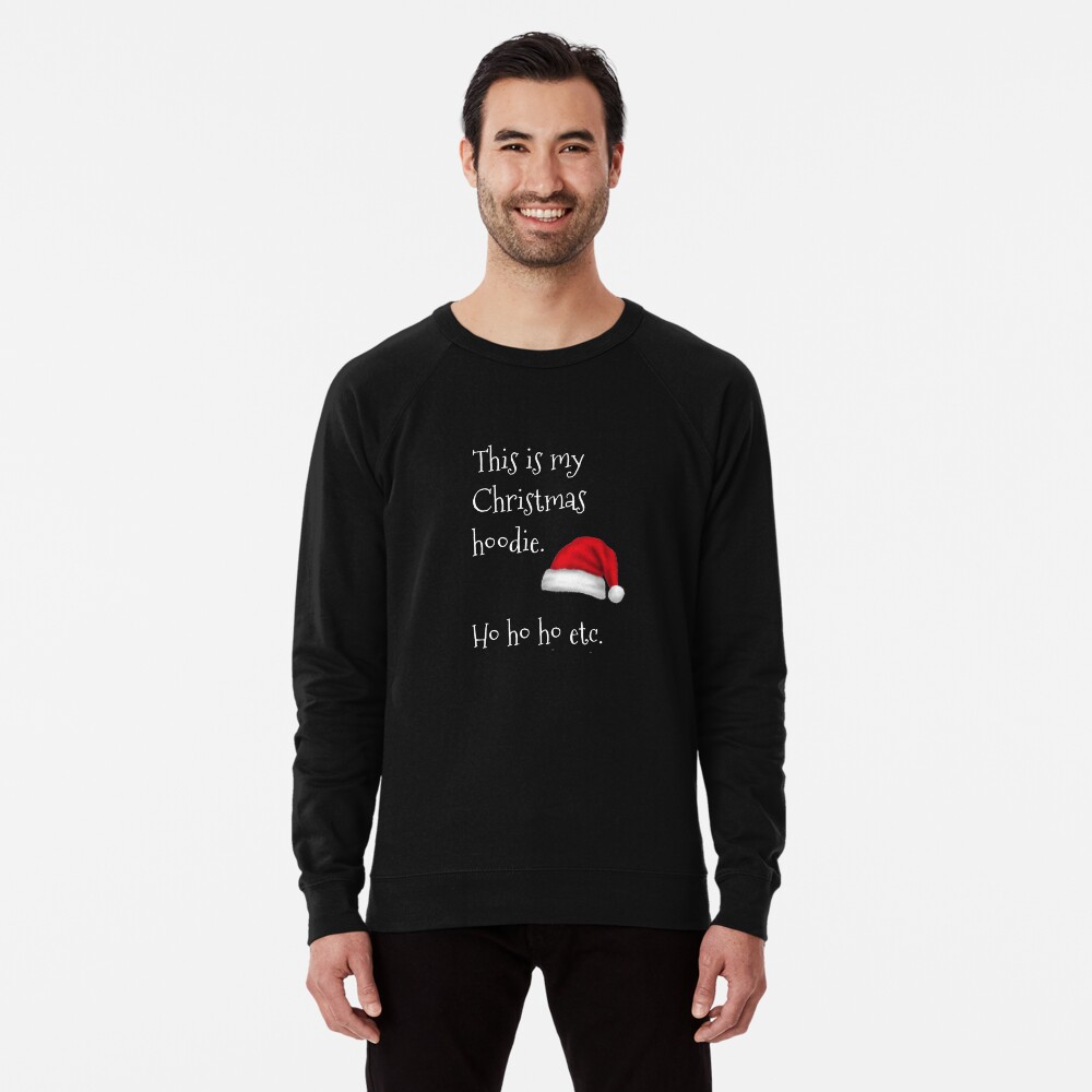 This Is My Christmas Hoodie Ho Ho Ho Etc - Christmas Xmas Ugly